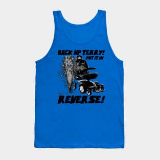 Back up Terry! Put it in Reverse! (black and white) Tank Top